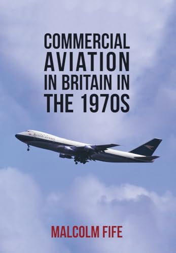 Stock image for Commercial Aviation in Britain in the 1970S for sale by Blackwell's