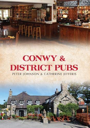 9781445653129: Conwy & District Pubs