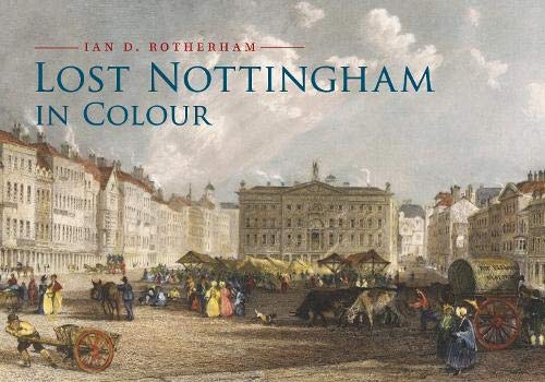 Imagen de archivo de Lost Nottingham in Colour a la venta por Stephen White Books