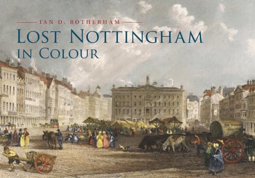 Stock image for Lost Nottingham in Colour for sale by Stephen White Books