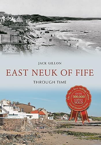 Beispielbild fr East Neuk of Fife Through Time zum Verkauf von WorldofBooks