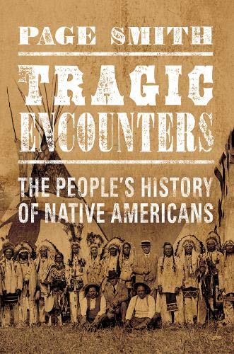 Beispielbild fr Tragic Encounters: The People's History of Native Americans zum Verkauf von WorldofBooks