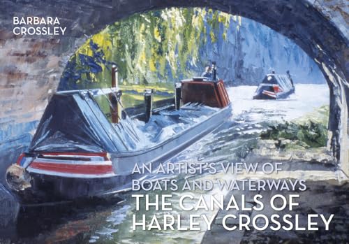 Stock image for The Canal Art of Harley Crossley for sale by Blackwell's
