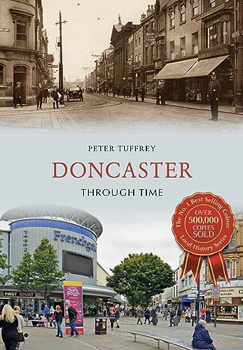 Beispielbild fr Doncaster Through Time zum Verkauf von Blackwell's