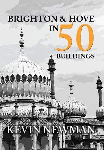 Stock image for Brighton & Hove in 50 Buildings for sale by WorldofBooks