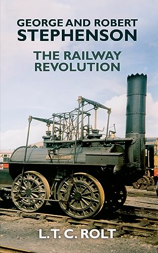 9781445655215: George and Robert Stephenson: The Railway Revolution