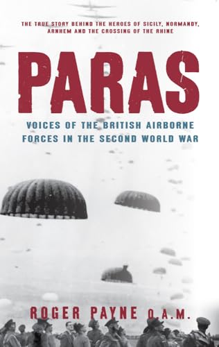 Imagen de archivo de Paras: Voices of the British Airborne Forces in the Second World War a la venta por WorldofBooks