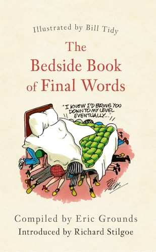 Beispielbild fr The Bedside Book of Final Words zum Verkauf von Blackwell's