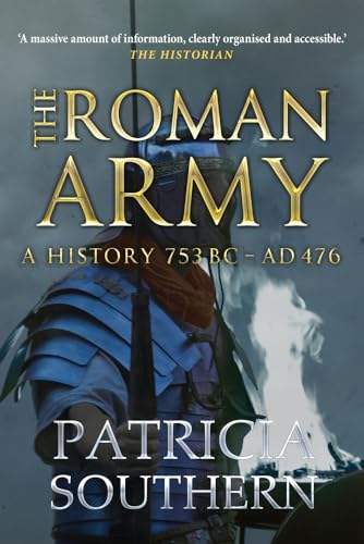 Beispielbild fr The Roman Army: A History 753BC-AD476 zum Verkauf von WorldofBooks