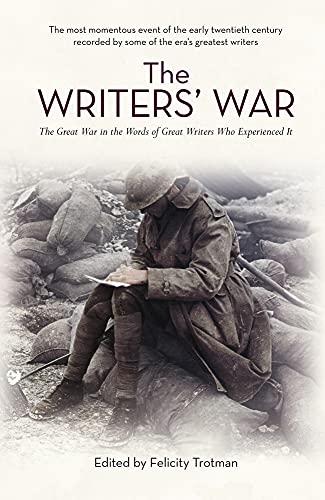 Imagen de archivo de The Writers' War: World War I in the Words of Great Writers Who Experienced It a la venta por WorldofBooks