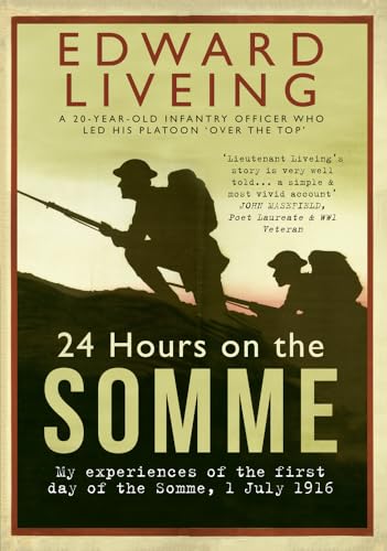 Beispielbild fr 24 Hours on the Somme: My Experiences of the First Day of the Somme 1 July 1916 zum Verkauf von WorldofBooks