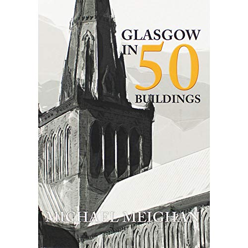 Beispielbild fr Glasgow in 50 Buildings zum Verkauf von WorldofBooks