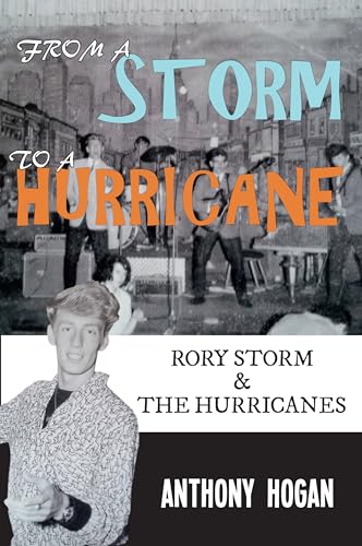 Beispielbild fr From a Storm to a Hurricane: Rory Storm & The Hurricanes zum Verkauf von WorldofBooks