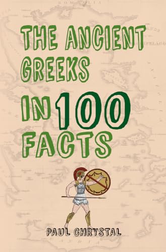 Beispielbild fr The Ancient Greeks in 100 Facts zum Verkauf von WorldofBooks
