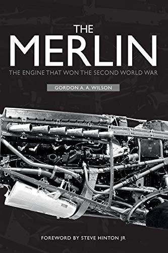

The Merlin The Engine That Won the Second World War