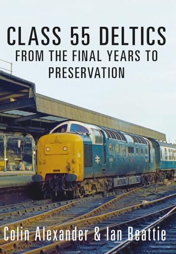 Stock image for Class 55 Deltics for sale by Blackwell's
