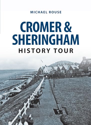 Beispielbild fr Cromer & Sheringham History Tour zum Verkauf von WorldofBooks