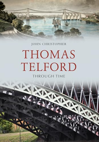 9781445657813: Thomas Telford Through Time