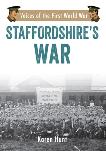 Stock image for Staffordshire's War: Voices of the First World War for sale by WorldofBooks
