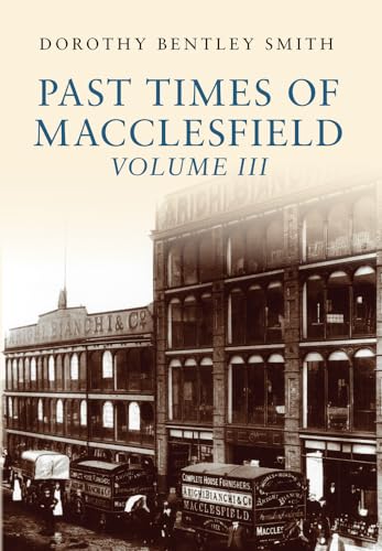 Beispielbild fr Past Times of Macclesfield. Volume 3 zum Verkauf von Blackwell's