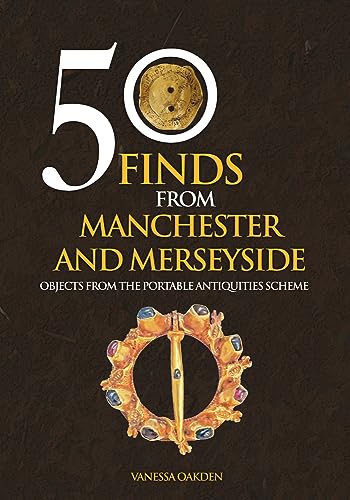 Stock image for 50 Finds from Manchester and Merseyside for sale by Blackwell's