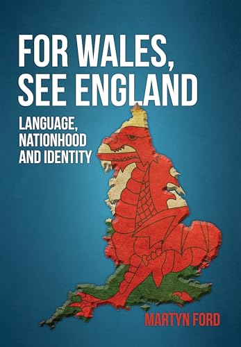 Imagen de archivo de For Wales, See England: Language, Nationhood and Identity a la venta por WorldofBooks