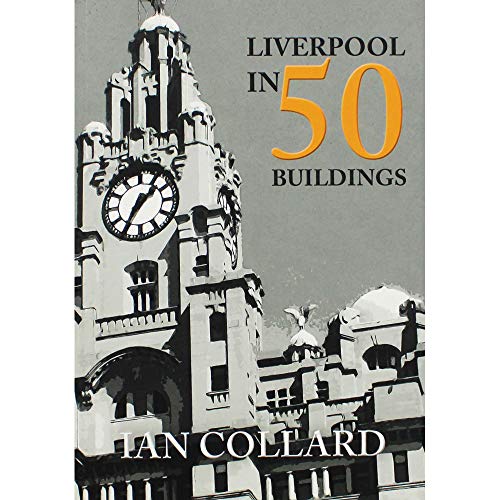 Beispielbild fr Liverpool in 50 Buildings zum Verkauf von WorldofBooks