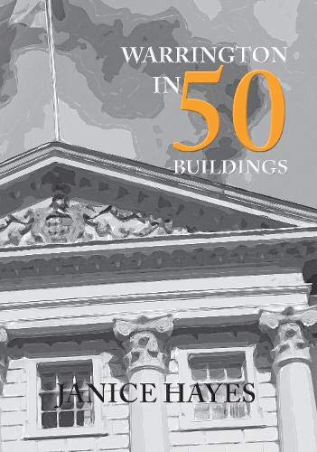 Imagen de archivo de Warrington in 50 Buildings a la venta por AwesomeBooks