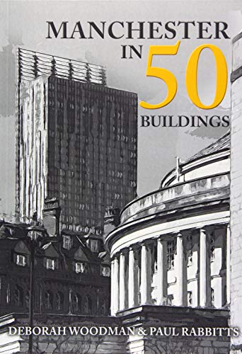 Stock image for Manchester in 50 Buildings for sale by Blackwell's