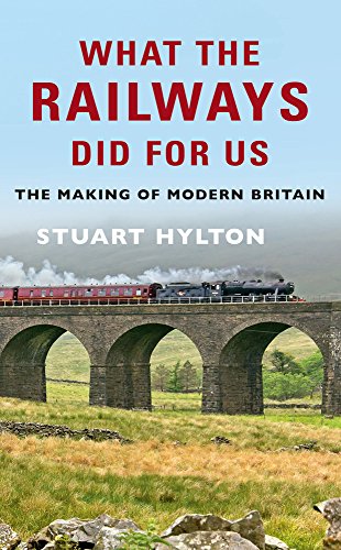 Imagen de archivo de What the Railways Did For Us: The Making of Modern Britain a la venta por WorldofBooks