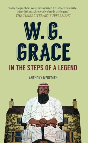 Beispielbild fr W.G. Grace: In the Steps of a Legend zum Verkauf von WorldofBooks