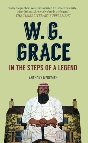 Imagen de archivo de W.G. Grace: In the Steps of a Legend a la venta por WorldofBooks