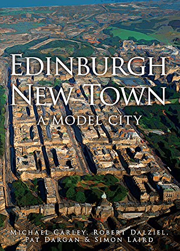 Beispielbild fr Edinburgh New Town: A Model City zum Verkauf von Monster Bookshop