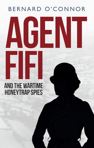 Imagen de archivo de Agent Fifi and the Wartime Honeytrap Spies a la venta por WorldofBooks