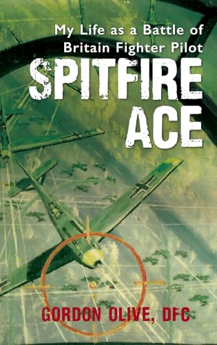 Beispielbild fr Spitfire Ace : My Life As a Battle of Britain Fighter Pilot zum Verkauf von Better World Books: West