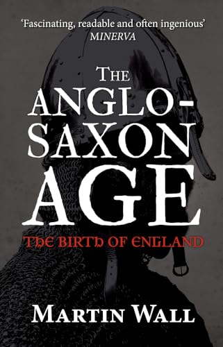 Imagen de archivo de The Anglo-Saxon Age: The Birth of England a la venta por Dunaway Books