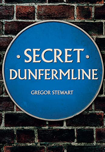 Stock image for Secret Dunfermline for sale by THE SAINT BOOKSTORE