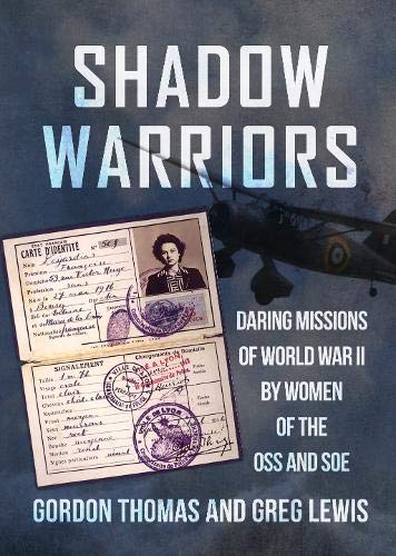 Stock image for Shadow Warriors: Daring Missions of World War II by Women of the OSS and SOE for sale by WorldofBooks
