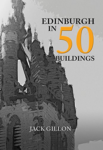 Beispielbild fr Edinburgh in 50 Buildings zum Verkauf von AwesomeBooks
