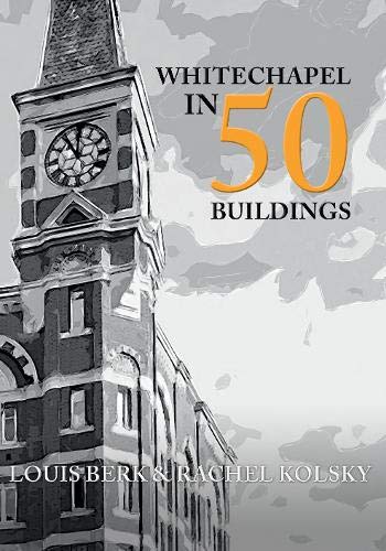 9781445661902: Whitechapel in 50 Buildings
