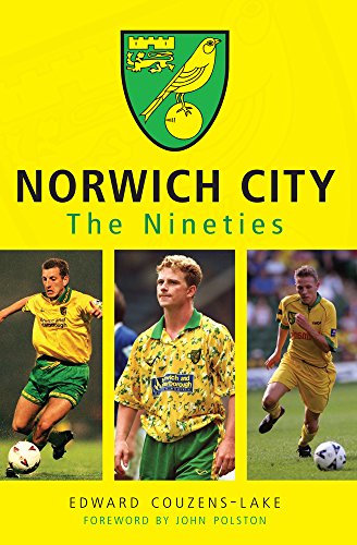 Stock image for Norwich City The Nineties for sale by Books From California