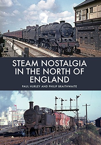 Beispielbild fr Steam Nostalgia in the North of England zum Verkauf von Revaluation Books