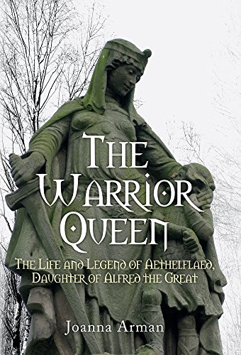 Stock image for The Warrior Queen: The Life and Legend of Aethelflaed, Daughter of Alfred the Great for sale by WorldofBooks