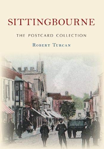 Stock image for Sittingbourne The Postcard Collection for sale by WorldofBooks