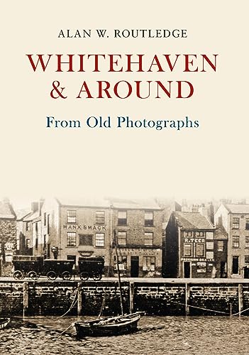 Beispielbild fr Whitehaven & Around From Old Photographs zum Verkauf von Revaluation Books
