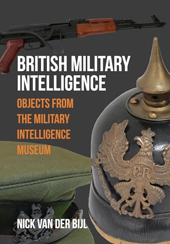 Imagen de archivo de British Military Intelligence: Objects from the Military Intelligence Museum a la venta por WorldofBooks