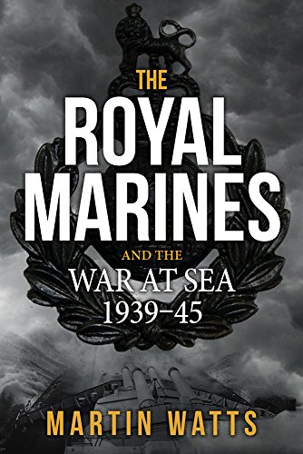 Beispielbild fr The Royal Marines and the War at Sea 1939-45 zum Verkauf von WorldofBooks