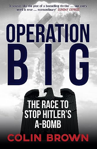 Beispielbild fr Operation Big: The Race to Stop Hitler's A-Bomb zum Verkauf von AwesomeBooks