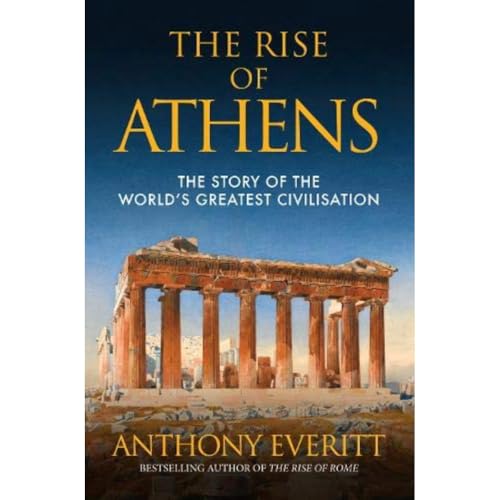 Imagen de archivo de The Rise of Athens: The Story of the World  s Greatest Civilisation a la venta por WorldofBooks