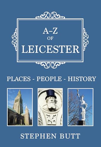 Beispielbild fr A-Z of Leicester: Places-People-History zum Verkauf von PlumCircle